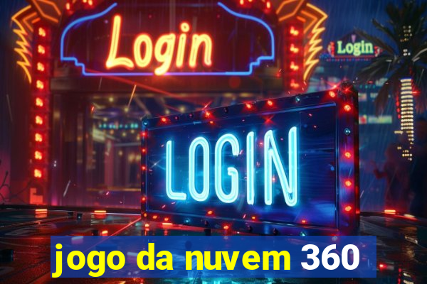 jogo da nuvem 360